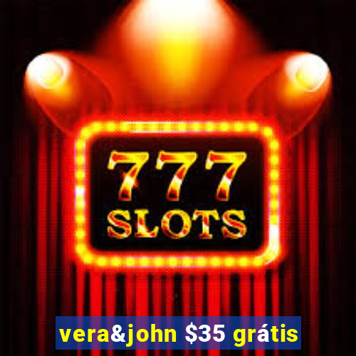 vera&john $35 grátis
